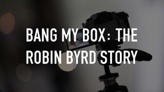  watch Bang My Box: The Robin Byrd Story