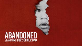 watch Abandoned: Searching for Soldier Dad