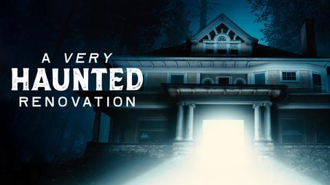 A Very Haunted Renovation