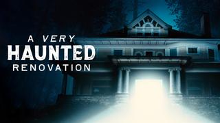  watch A Very Haunted Renovation