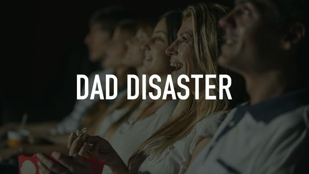 Dad Disaster
