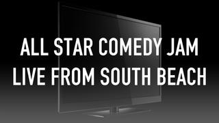 All Star Comedy Jam Live From South Beach