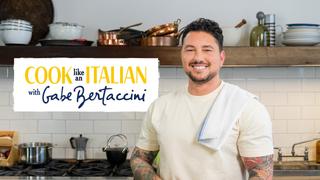 Cook Like an Italian With Gabe Bertaccini