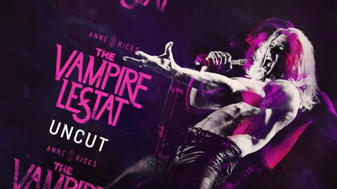 The Vampire Lestat: Uncut