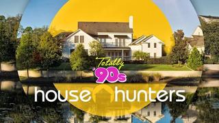 watch Totally '90s: House Hunters