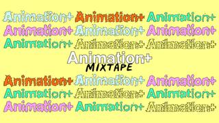  watch Animation+ Mixtape