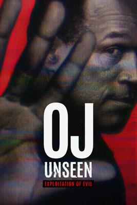 OJ Unseen: Exploitation Of Evil