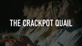 The Crackpot Quail