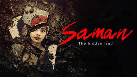 Saman: The Hidden Truth