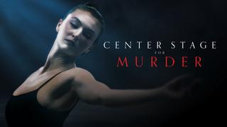 Center Stage for Murder