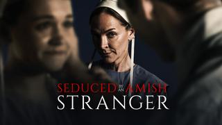  watch Seduced by an Amish Stranger