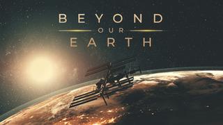  watch Beyond Our Earth