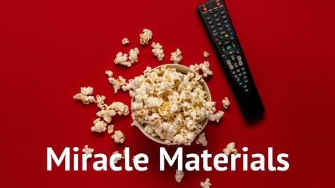 Miracle Materials