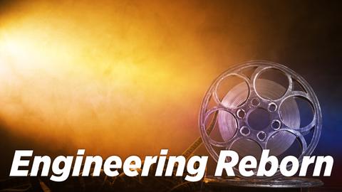 Engineering Reborn