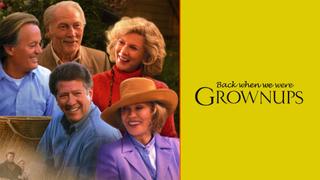 Back When We Were Grownups