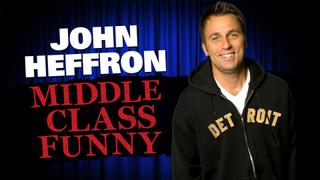 John Heffron: Middle Class Funny