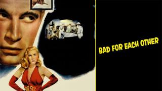  watch Bad for Each Other