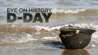 Eye on History: D-Day