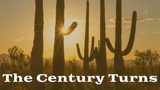 The Century Turns