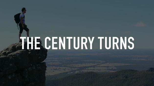 The Century Turns