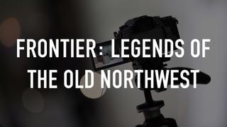 Frontier: Legends of the Old Northwest