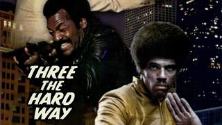 Three the Hard Way