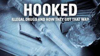 Hooked: Illegal Drugs and How They Got That Way