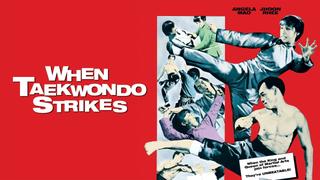When Taekwondo Strikes
