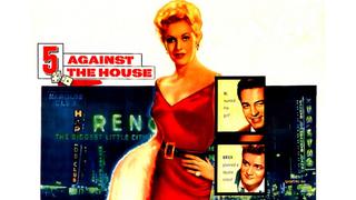 5 Against the House
