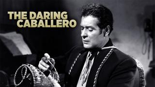 The Daring Caballero