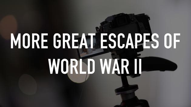 More Great Escapes of World War II