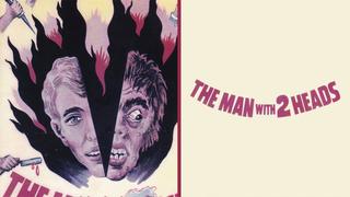 The Man With Two Heads