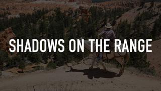 Shadows on the Range