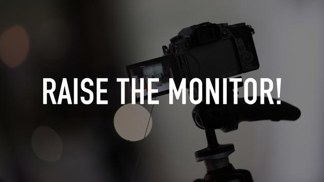 Raise the Monitor!