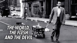The World, the Flesh and the Devil