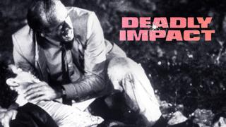 Deadly Impact