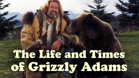 The Life and Times of Grizzly Adams