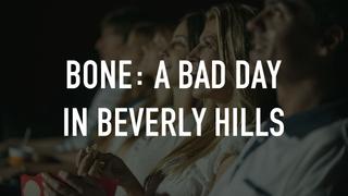 Bone: A Bad Day In Beverly Hills