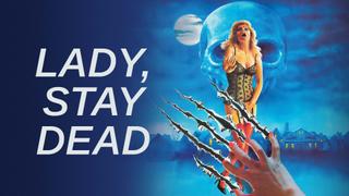 Lady, Stay Dead
