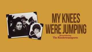 My Knees Were Jumping: Remembering the Kindertransports