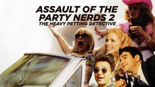 Assault of the Party Nerds 2: The Heavy Petting Detective