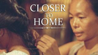Closer to Home