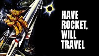 Have Rocket, Will Travel