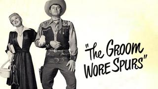 The Groom Wore Spurs