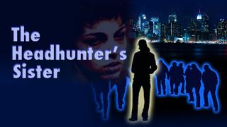 The Headhunter's Sister