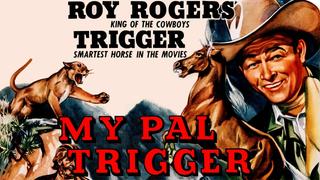 My Pal Trigger