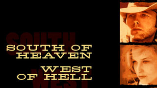 South of Heaven, West of Hell