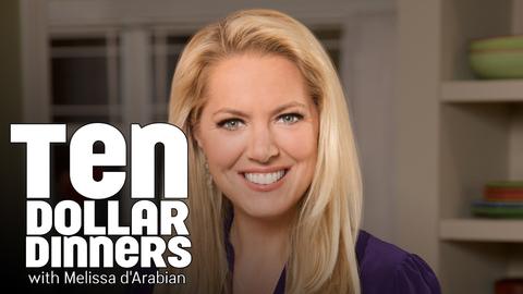 Ten Dollar Dinners With Melissa d'Arabian