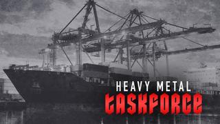 Heavy Metal Task Force
