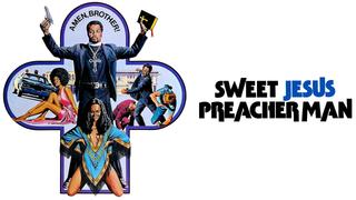 Sweet Jesus, Preacher Man